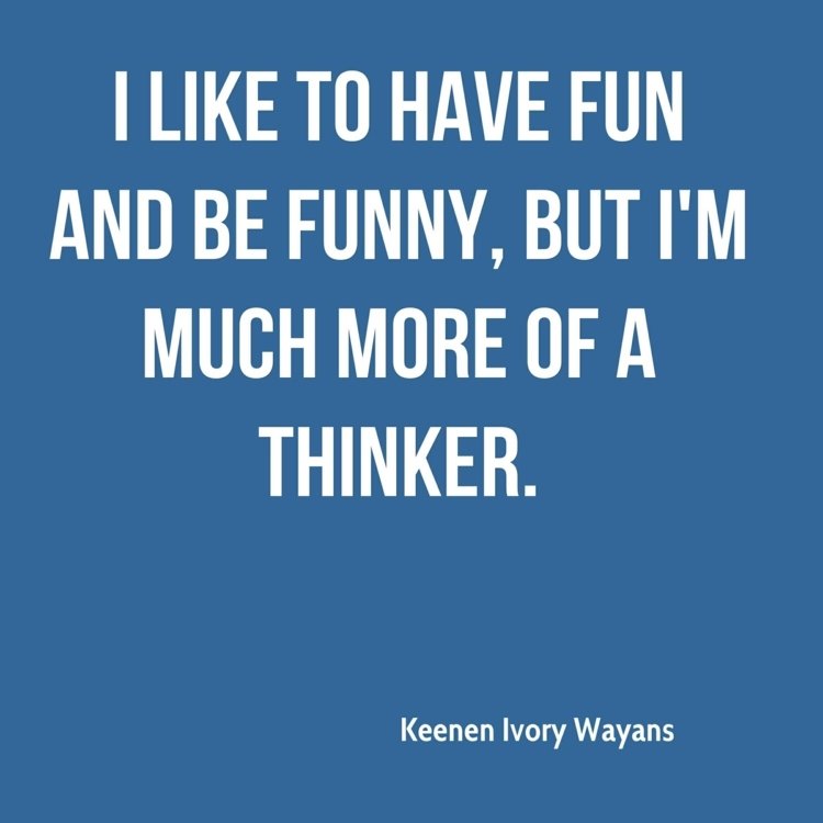 Funny-quotes-keenen-ivory-wayans-fun-thinker-english-say-comedian
